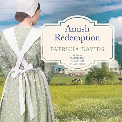 Amish Redemption - Davids, Patricia, and Shaffer, Caroline (Read by)