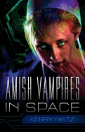 Amish Vampires in Space - Nietz, Kerry