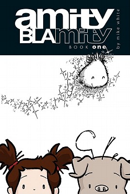 Amity Blamity: Book One - White, Mike