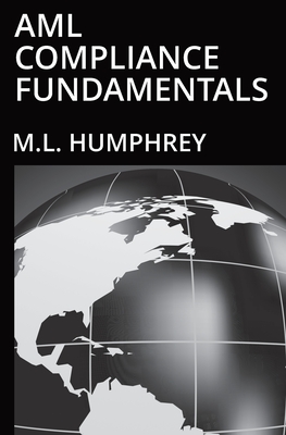 AML Compliance Fundamentals - Humphrey, M L