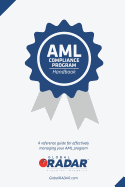 AML Compliance Program Handbook: A Reference Guide for Managing Your AML Program