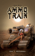 Ammo Train: Band I: W?stenbeben