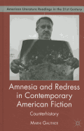 Amnesia and Redress in Contemporary American Fiction: Counterhistory