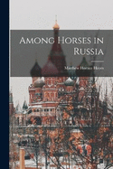 Among Horses in Russia