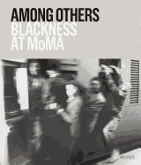 Among Others: Blackness at MoMA