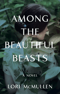 Among the Beautiful Beasts