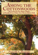 Among the Cottonwoods: The Enduring Rio Abajo Villages of Peralta & Los Pinos, New Mexico Before 1940