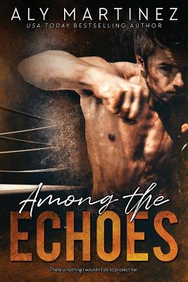Among The Echoes - Martinez, Aly