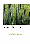 Among the Forces - Warren, Henry White