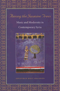 Among the Jasmine Trees: Music and Modernity in Contemporary Syria