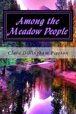 Among the Meadow People - Pierson, Clara Dillingham