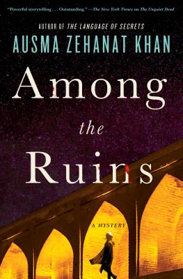 Among the Ruins: A Mystery - Khan, Ausma Zehanat