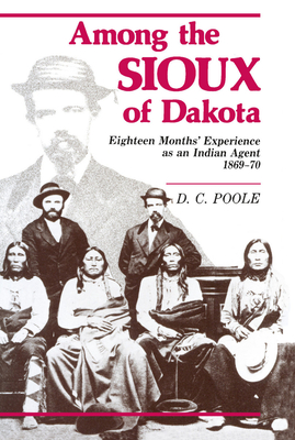 Among the Sioux of Dakota - Poole, D C