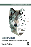 Among Wolves: Ethnography and the Immersive Study of Power