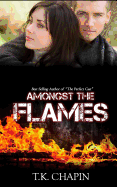 Amongst the Flames: A Christian Romance Novel