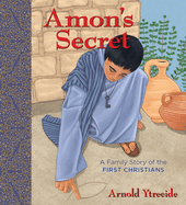 Amon's Secret: A Family Story of the First Christians