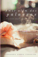Amor Alem Das Palavras: Pequeno Devocional Da Mulher
