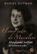 Amor Judio de Mussolini, El - Margherita Sarfatti, del Fascismo Al Exilio