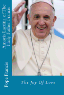 Amoris Laetitia of the Holy Father Francis: The Joy of Love