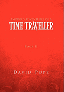 Amorous Adventures of a Time Traveller: Book II Mid 17th Century