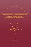 Amorphous and Microcrystalline Silicon Solar Cells: Modeling, Materials and Device Technology