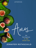 Amos - Bible Study Book with Video Access: An Invitation to the Good Life