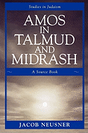 Amos in Talmud and Midrash: A Source Book