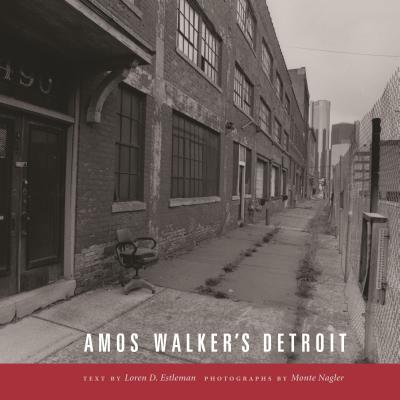 Amos Walker's Detroit - Estleman, Loren D, and Nagler, Monte (Photographer)