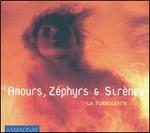 Amours, Zphyrs & Sirnes