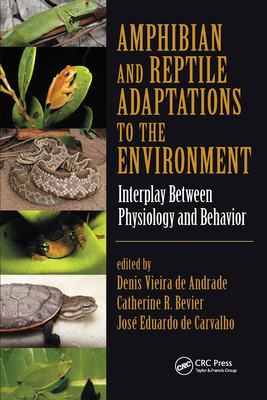 Amphibian and Reptile Adaptations to the Environment: Interplay Between Physiology and Behavior - Vieira de Andrade, Denis (Editor), and Bevier, Catherine R. (Editor), and de Carvalho, Jos Eduardo (Editor)