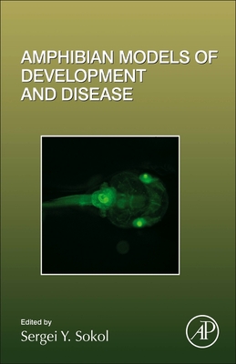 Amphibian Models of Development and Disease: Volume 145 - Sokol, Sergei Y