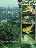 Amphibians and Reptiles of Trinidad and Tobago - Murphy, John C