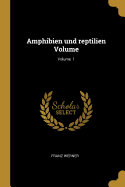 Amphibien und reptilien Volume; Volume 1