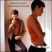 Amplified Heart - Everything But the Girl