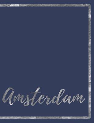 Amsterdam: Notebook for Student Travel to Amsterdam Netherlands - Journals, Iphosphenes