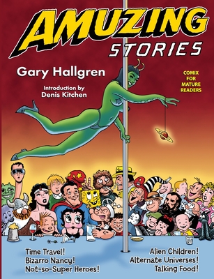 Amuzing Stories: Comix For Mature Readers - Hallgren, Gary, and Kitchen, Denis (Introduction by)