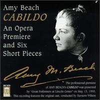 Amy Beach: Cabildo; Six Short Pieces - Anthony Dean Griffey (tenor); Carter Brey (cello); Charlotte Hellekant (mezzo-soprano); Christopher O'Riley (piano);...