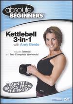 Amy Bento: Absolute Beginners - Kettlebell 3-In-1