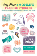 Amy Knapp's #Momlife Planner Stickers: Over 500 Stickers to Help Moms Live Their Best Lives!