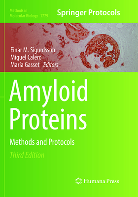 Amyloid Proteins: Methods and Protocols - Sigurdsson, Einar M (Editor), and Calero, Miguel (Editor), and Gasset, Mara (Editor)