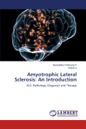 Amyotrophic Lateral Sclerosis: An Introduction