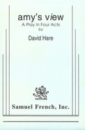 Amy's View: A Play in Four Acts - Hare, David