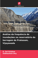 Anlise da frequ?ncia de inunda??es no reservat?rio da barragem de Prakasam, Vijayawada