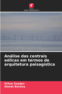 Anlise das centrais e?licas em termos de arquitetura paisag?stica