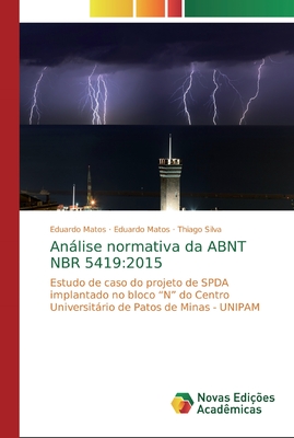 Anlise normativa da ABNT NBR 5419: 2015 - Matos, Eduardo, and Silva, Thiago