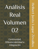 Anlisis Real Volumen 02: Continuidad, Diferenciabilidad e Integraci?n