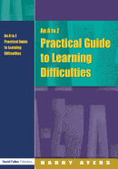 An A to Z Practical Guide to Learning Difficulties