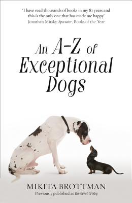 An A-Z of Exceptional Dogs - Brottman, Mikita