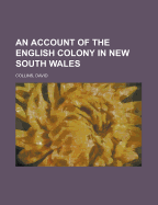 An Account of the English Colony in New South Wales Volume 2 - Collins, David