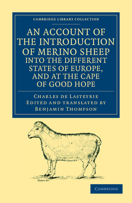 An Account of the Introduction of Merino Sheep into the Different States of Europe, and at the Cape of Good Hope - Lasteyrie, Charles de, and Thompson, Benjamin (Edited and translated by)